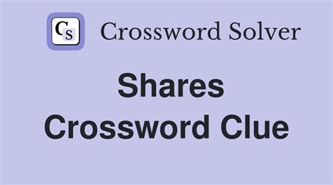 share crossword clue|company shares crossword clue.